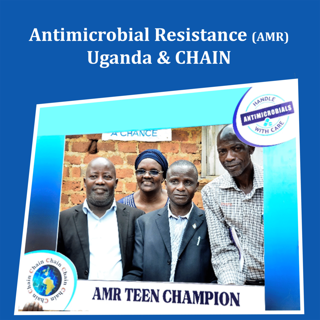 Antimicrobial Resistance (AMR) – Uganda & CHAIN Overview