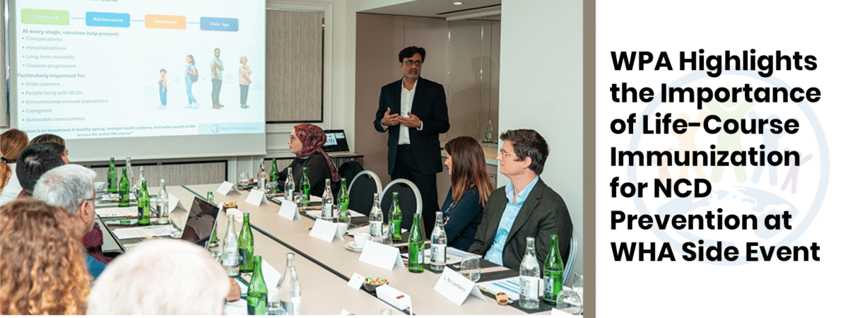 WPA Highlights the Importance of Life-Course Immunization for NCD Prevention at WHA Side Event
